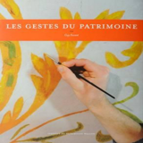 Les gestes du patrimoine - Exposition