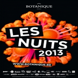 <strong>03/05/2013>12/05/2013 ></strong> Botanique Nights - Wallonia and Brussels Federation Music Festival 